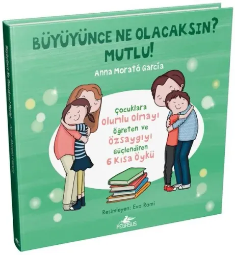Büyüyünce Ne Olacaksın? Mutlu! (Ciltli)