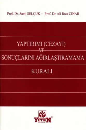 Yaptırımı (Cezayı ) ve Sonuçlarını Ağırlaştıramama Kuralı