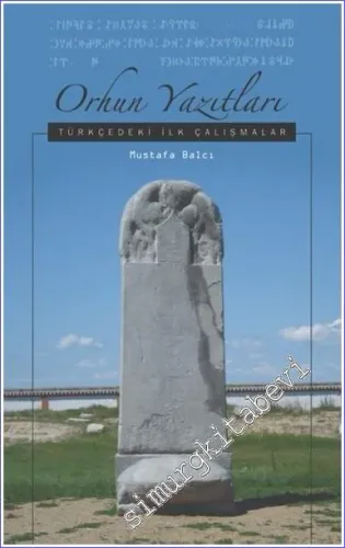 Orhun Yazıtları : Türkçedeki İlk Çalışmaları - 2011