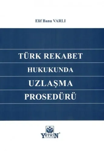 Türk Rekabet Hukukunda Uzlaşma Prosedürü