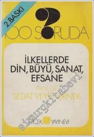 100 Soruda İlkellerde Din Büyü Sanat Efsane -
