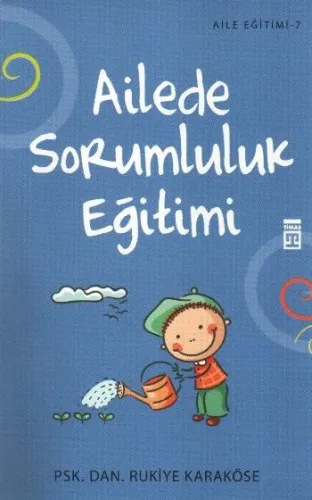 Aile Eğitimi-07: Ailede Sorumluluk Eğitimi Rukiye Karaköse