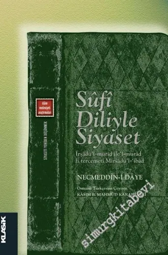 Sufi Diliyle Siyaset: İrşadü'l - Murid ilel - Murad Fi Tercemeti Mirsadü'l -         2010