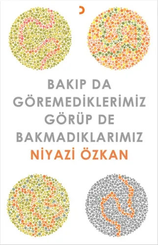 Bakıp Da Göremediklerimiz  Görüp de Bakmadıklarımız