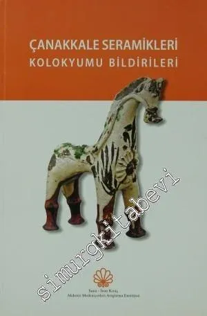 Çanakkale Seramikleri Kolokyumu Bildirileri -