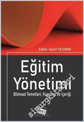 Eğitim Yönetimi : Bilimsel Temelleri Kapsamı ve İçeriği -         2022