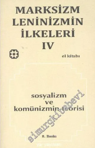 Marksizm ve Leninizmin İlkeleri El Kitabı Cilt 4: Sosyalizm ve Komünizmin Teorisi -         2016