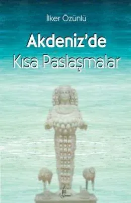 Akdeniz’de Kısa Paslaşmalar %17 indirimli İlker Özünlü