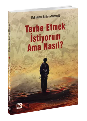 Tevbe Etmek İstiyorum Ama Nasıl?