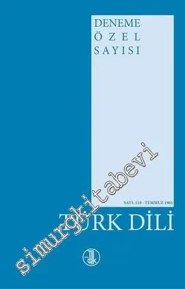 Türk Dili Dergisi Deneme Özel Sayısı - Sayı: 118      Temmuz  2017