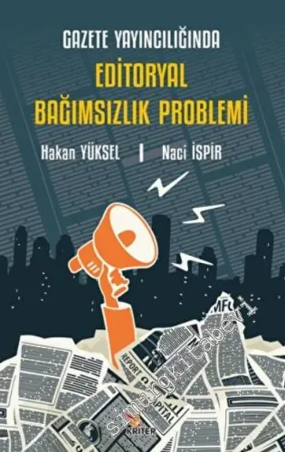 Gazete Yayıncılığında Editoryal Bağımsızlık Problemi -         2022