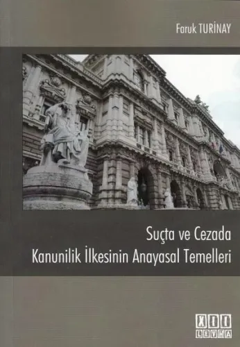 Suçta ve Cezada Kanunilik İlkesinin Anayasal Temelleri