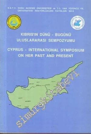 Kıbrıs'ın Dünü Bugünü Uluslararası Sempozyumu  = Cyprus - International Symposium on Her Past and Present  -         1991