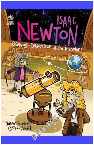 Isaac Newton - Dünyayı Değiştiren Bilim İnsanları -         2023