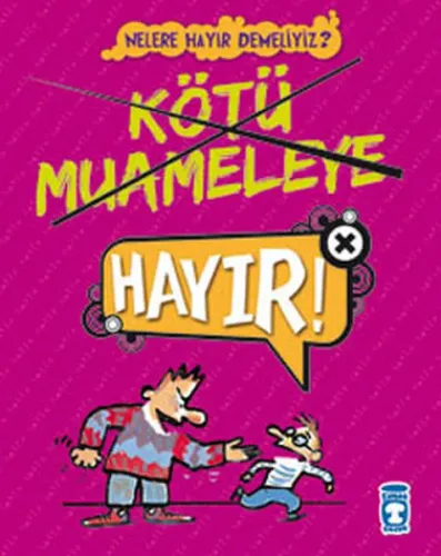 Kötü Muameleye Hayır - Nelere Hayır Demeliyiz