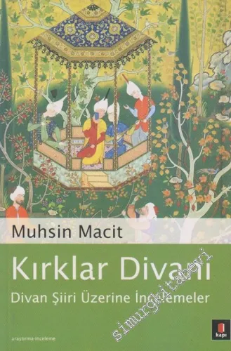 Kırklar Divanı: Divan Şiiri Üzerine İncelemeler -        2009