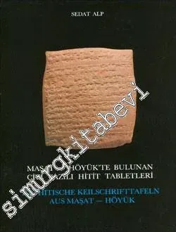 Maşat - Höyük'te Bulunan Çivi Yazılı Hitit Tabletleri = Hethitische Keilschrifttexte aus Maşat - Höyük CİLTLİ -         1991