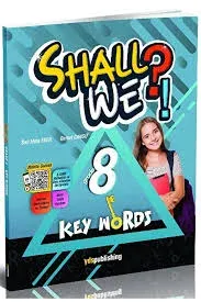 SHALL WE?! GRADE 8. SINIF KEY WORDS VOCABULARY BOOK