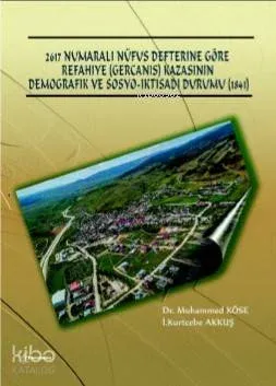 2617 Numarali Nüfus Defterine Göre Refahiye (Gercanis) Kazasının Demografik Ve Sosyo-İktisadi Durumu