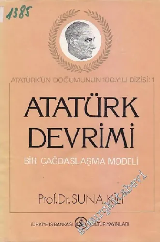Atatürk Devrimi: Bir Çağdaşlaşma Modeli -