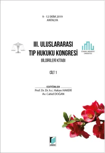 III. Uluslararası Tıp Hukuku Kongresi Bildirileri Kitabı Cilt 1