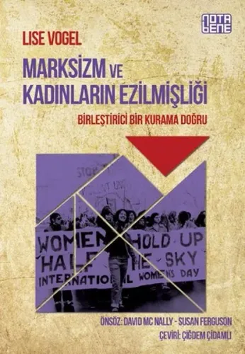 Marksizm Ve Kadınların Ezilmişliği - Birleştirici Bir Kurama Doğru