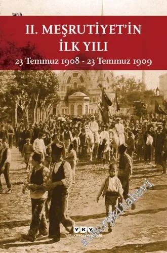 II. Meşrutiyet'in İlk Yılı: 23 Temmuz 1908 - 23 Temmuz 1909 -         2026