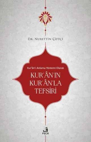 Kur’ân’ı Anlama Yöntemi Olarak Kur'ân'ın Kur'ân'la Tefsiri