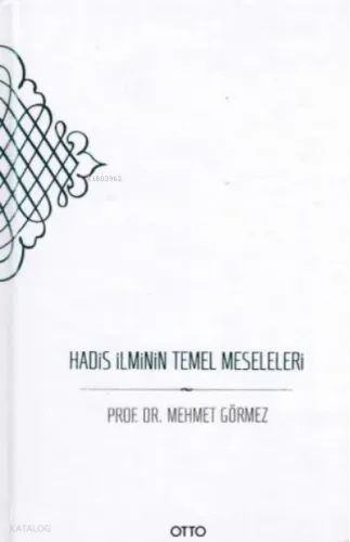 Hadis İlminin Temel Meseleleri (Ciltli)