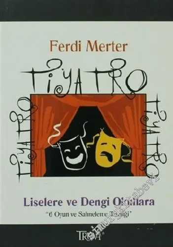 Tiyatro Tiyatro Tiyatro: Liselere ve Dengi Okullara, 6 Oyun ve Sahneleme Tekniği -        2007