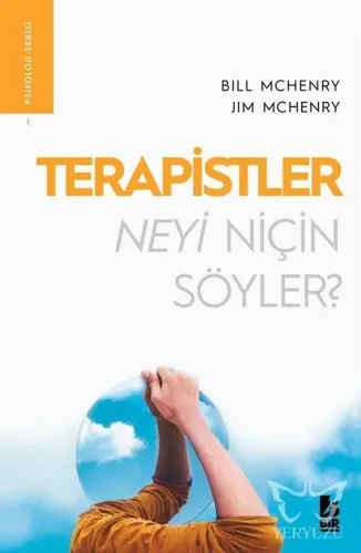 Terapistler neyi niçin söyler
