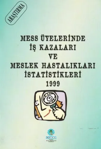 İş Kazaları Ve Meslek Hastalıkları İstatistikleri, 1999