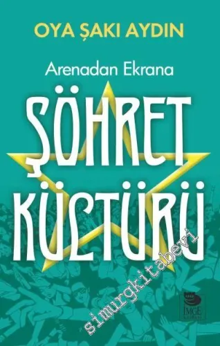 Arenadan Ekrana Şöhret Kültürü -         2018