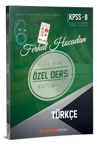Uzman Kariyer KPSS B Türkçe Özel Ders Notları (Akıllı Telefon Uygulamalı) 2018