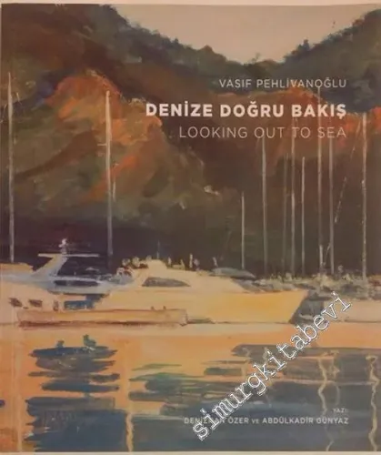 Denize Doğru Bakış = Looking Out to Sea -        2017