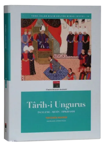 Tarih-i Ungurus - İnceleme, Metin, Tıpkıbasım