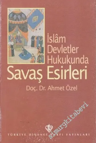 İslâm Devletler Hukukunda Savaş Esirleri -         1996