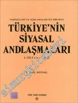 Türkiye'nin Siyasal Andlaşmaları Cilt 1: (1920 - 1945) - Tarihçeleri ve Açıklamaları ile Birlikte -        1983