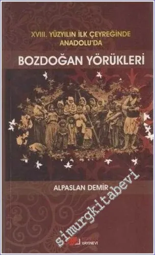 18. Yüzyılın İlk Çeyreğinde Anadolu'da Bozdoğan Yörükleri -