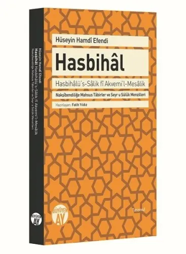 Hasbihâl; Hasbihâlü's-Sâlik fȋ Akvemi'l-Mesâlik Nakşȋbendiliğe Mahsus Tâbirler ve Seyr u Sülûk Menzilleri