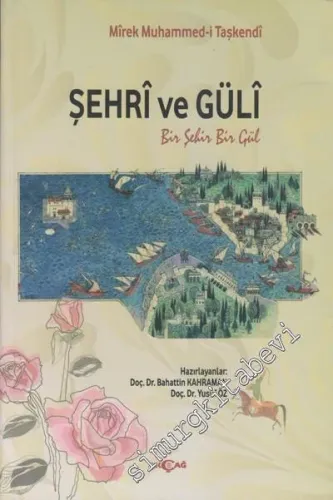Şehri ve Güli: Bir Şehir Bir Gül -         2012
