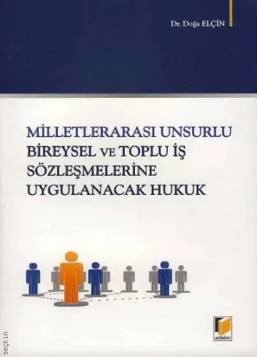 Milletlerarası Unsurlu Bireysel ve Toplu İş Sözleşmelerine Uygulanacak Hukuk