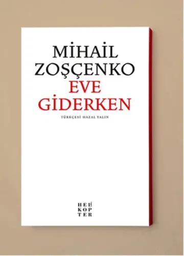 Eve Giderken | Mihail Zoşçenko | Helikopter Yayınları
