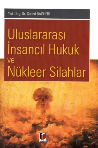 Uluslararası İnsancıl Hukuk ve Nükleer Silahlar