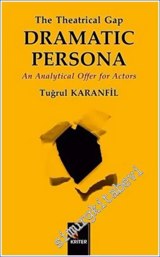 The Theatrical Gap Dramatıc Persona An Analytical Offer for Actors -         2023