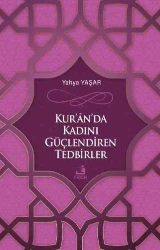 Kur'ân'da Kadını Güçlendiren Tedbirler | benlikitap.com