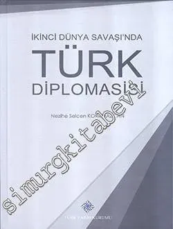 İkinci Dünya Savaşı'nda Türk Diplomasisi -