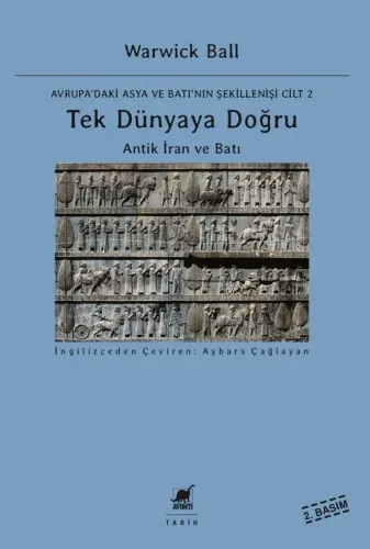 Tek Dünyaya Doğru Antik İran ve Batı
