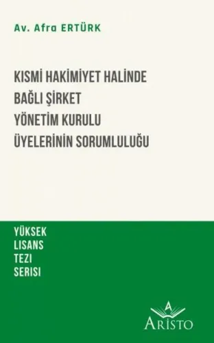 Kısmi Hakimiyet Halinde Bağlı Şirket Yönetim Kurulu Üyelerinin Sorumluluğu