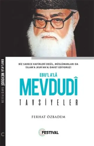 Ebu'l A'la Mevdudi Tavsiyeler; Biz Sadece Kafirleri Değil, Müslümanları da İslam'a (Kur'an'a) Davet Ediyoruz!
